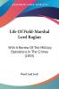 Life Of Field-Marshal Lord Raglan