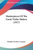 Masterpieces Of The Great Violin Makers (1917)