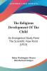The Religious Development Of The Child