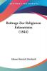 Beitrage Zur Religiosen Erkenntniss (1844)