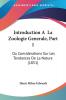 Introduction A La Zoologie Generale, Part 1: Ou Considerations Sur Les Tendances De La Nature (1851) (French Edition)