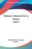 Histoire Litteraire De La France (1827)