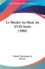 Le Theatre Au Mans Au XVIII Siecle (1900)
