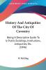 History And Antiquities Of The City Of Coventry