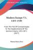 Modern Europe V1 1453-1530: From The Fall Of Constantinople To The Establishment Of The German Empire 1453-1871 (1877)