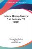 Natural History General And Particular V6 (1791)