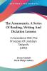 The Amanuensis A Series Of Reading Writing And Dictation Lessons