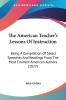 The American Teacher's Lessons Of Instruction