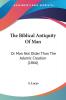 The Biblical Antiquity Of Man