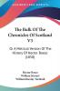 The Bulk Of The Chronicles Of Scotland V3: Or A Metrical Version Of The History Of Hector Boece (1858)