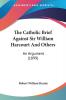 The Catholic Brief Against Sir William Harcourt And Others