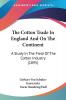 The Cotton Trade In England And On The Continent