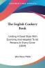 The English Cookery Book: Uniting A Good Style With Economy And Adapted To All Persons In Every Clime (1859)