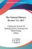 The Natural History Review V4 1857: A Quarterly Journal Of Zoology Botany Geology And Paleontology (1861)