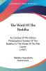The Word Of The Buddha: An Outline Of The Ethico-Philosophical System Of The Buddha In The Words Of The Pali Canon (1907)