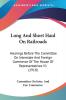 Long And Short Haul On Railroads: Hearings Before The Committee On Interstate And Foreign Commerce Of The House Of Representatives V1 (1918)