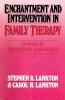 Enchantment and Intervention in Family Therapy