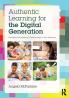 Authentic Learning for the Digital Generation