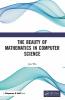 Beauty of Mathematics in Computer Science