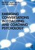 Emerging Conversations in Coaching and Coaching Psychology
