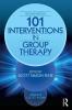101 Interventions in Group Therapy