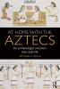 At Home with the Aztecs