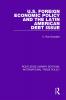 U.S. Foreign Economic Policy and the Latin American Debt Issue
