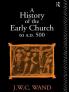 History of the Early Church to AD 500