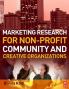 Marketing Research for Non-profit Community and Creative Organizations