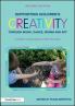 Supporting Children's Creativity Through Music Dance Drama and Art