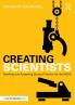 Creating Scientists