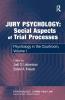 Jury Psychology: Social Aspects of Trial Processes