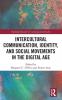 Intercultural Communication Identity and Social Movements in the Digital Age