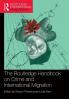 Routledge Handbook on Crime and International Migration