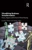 Visualising Business Transformation