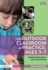 Outdoor Classroom in Practice Ages 3-7
