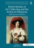 British Models of Art Collecting and the American Response