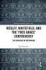 Wesley Whitefield and the 'Free Grace' Controversy