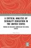 Critical Analysis of Sexuality Education in the United States