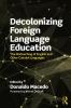 Decolonizing Foreign Language Education