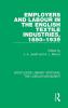 Employers and Labour in the English Textile Industries 1850-1939