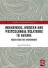Indigenous Modern and Postcolonial Relations to Nature