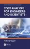 Cost Analysis for Engineers and Scientists