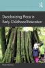 Decolonizing Place in Early Childhood Education