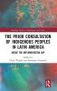 Prior Consultation of Indigenous Peoples in Latin America