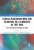 Energy Environmental and Economic Sustainability in East Asia