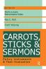 Carrots Sticks and Sermons