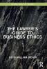 Lawyer's Guide to Business Ethics