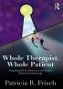 Whole Therapist Whole Patient