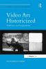 Video Art Historicized